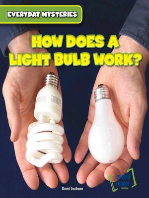 cover image of How Does a Light Bulb Work?
